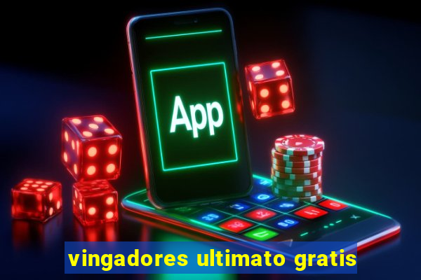 vingadores ultimato gratis